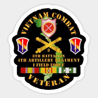 Vietnam Combat Vet - 8th Bn 4th Artillery - I Field Force Sticker